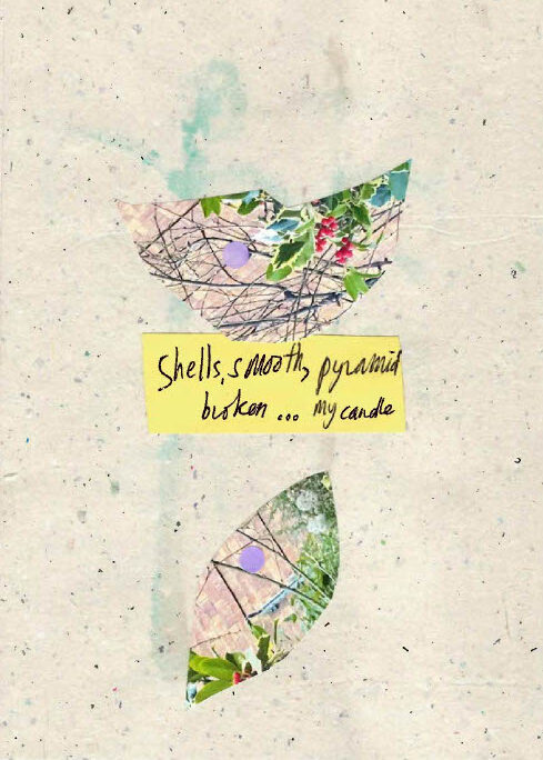 Mixed‑media collage on textured paper with two leaf‑shaped cutouts showing branches and red berries. A small yellow note in the centre contains handwritten text reading: ‘Shells, smooth, pyramid / broken … my candle.